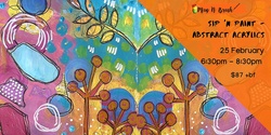 Banner image for Sip 'n Paint - Abstract Acrylic Art class 
