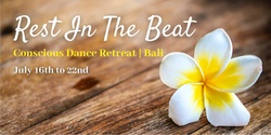 Banner image for Rest In the Beat - Conscious Dance retreat in Bali