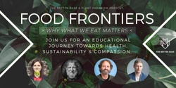 Banner image for Food Frontiers: Why What We Eat Matters