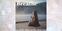 Banner image for Breathe your way to Calm Workshop February 2024