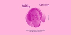 Banner image for AUCKLAND DA Workshop: Digital Accessibility for Designers