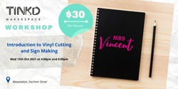 Banner image for An introduction to vinyl cutting and sign making at Tinkd Makerspace