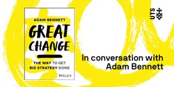 Banner image for Great Change: In Conversation with Adam Bennett
