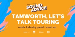 Banner image for Sound Advice: Tamworth, Let's Talk Touring
