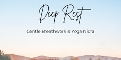Banner image for Deep Rest - Gentle Breathwork & Yoga Nidra