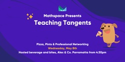 Banner image for CANCELLED Teaching Tangents: Pizza, Pints & Professional Networking Parramatta