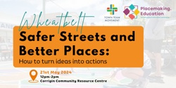 Banner image for Wheatbelt- Safer Streets and Better Places: How to turn ideas into actions
