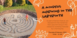 Banner image for Labyrinth Workshop & Morning Tea - Seniors Festival 2023