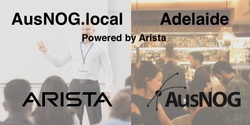 Banner image for AusNOG.local Adelaide powered by Arista