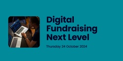 Banner image for Digital Fundraising – Next Level