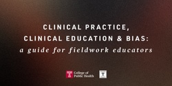 Banner image for Clinical Practice, Clinical Education and Bias: A Guide for Fieldwork Educators