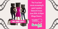 Banner image for 'The True Cost' Movie Screening and guest Speaker Deborah Crowe from UsedFULLY