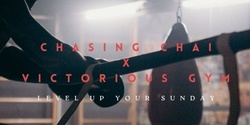 Banner image for Chasing Chai x Victorious Gym