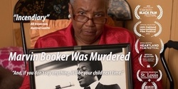 Banner image for Dispatch Health Presents The Marvin Booker & Michael Marshall Civil Rights Screening: Marvin Booker Was Murdered
