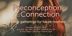 Banner image for Preconception and Connection: monthly gatherings for future mothers