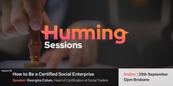 Banner image for Humming Session 09: How to Be a Certified Social Enterprise