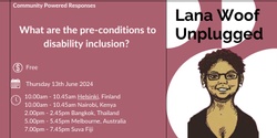 Banner image for Unplugged: What are the pre-conditions to disability inclusion? 