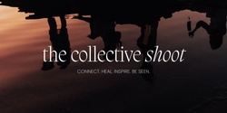 Banner image for The Collective Shoot