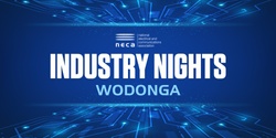 Banner image for NECA Industry Nights - Wodonga