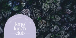 Banner image for Long Lunch Club
