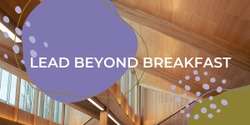 Banner image for Lead Beyond Breakfast