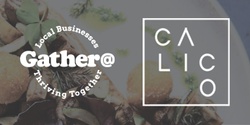 Banner image for GATHER @ CALICO REDFERN - Local Business Networking 