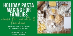 Banner image for Holiday Pasta Making For Families