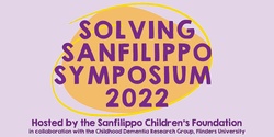Banner image for Solving Sanfilippo Symposium 2022