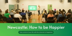 Banner image for Newcastle: How to be Happier