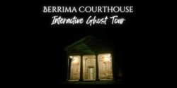 Banner image for Berrima Courthouse Interactive Ghost Tour - 28 July 23