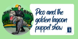 Banner image for Pico and the golden lagoon puppet show - CANCELLED 