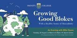 Banner image for 'Growing Good Blokes with a Healthy Sense of Masculinity' - An Evening with Mike Dyson
