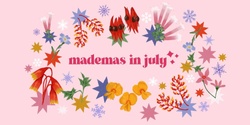 Banner image for Made590 Mademas in July 2024 