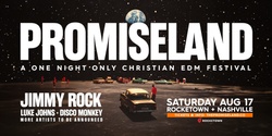 Banner image for Promiseland EDM Festival