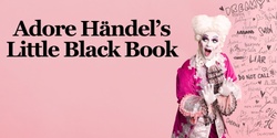Banner image for Adore Händel's Little Black Book