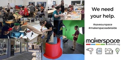 Banner image for SOS: Save Our Space! Makerspace Adelaide