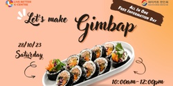 Banner image for FREE EVENT: Making Gimbap  at 2023 All-In-One free information day 