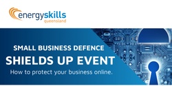 Banner image for Small Business Defence Shields Up