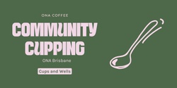 Banner image for May cupping ONA Brisbane 