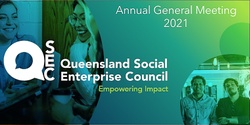 Banner image for Qld Social Enterprise Council AGM 2021 #qsocent