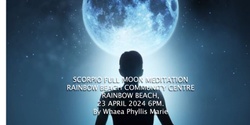 Banner image for Full Moon in Scorpio Meditation. Rainbow Beach Community Center.