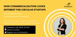 Banner image for How commercialisation looks different for circular startups