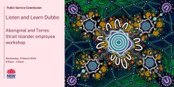 Banner image for Listen and Learn session Dubbo - Aboriginal and Torres Strait Islander Public Sector employees