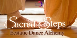 Banner image for Sacred Steps: Ecstatic Dance Alchemy