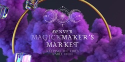 Banner image for February 11 - New Moon Denver Magick Maker's Market @ Ant Life Space