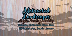 Banner image for Abstracted Landscapes - Acrylic Painting Workshop