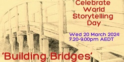 Banner image for 'Building Bridges' -  World Storytelling Day
