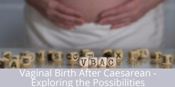 Banner image for Vaginal Birth After Caesarean - Exploring the Possibilities Sydney 2024