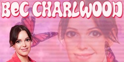 Banner image for Bec Charlwood - Shiny New Material (Wollongong Comedy Festival)