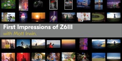 Banner image for Nikon Z6III First Impressions with Matt Irwin